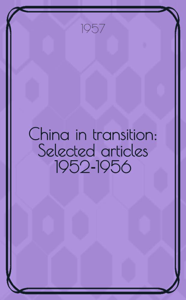 China in transition : Selected articles 1952-1956