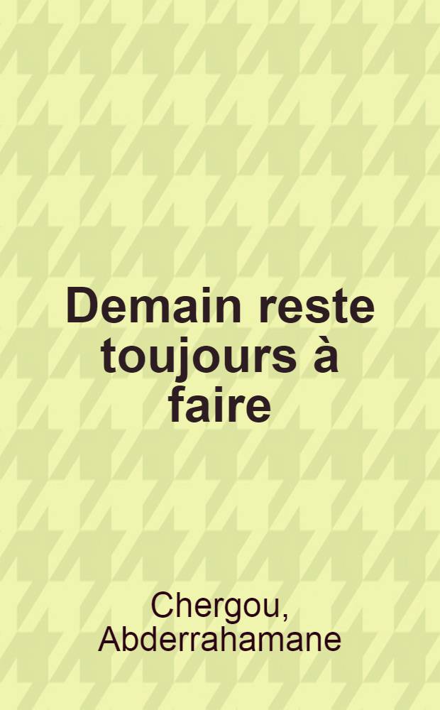 Demain reste toujours à faire