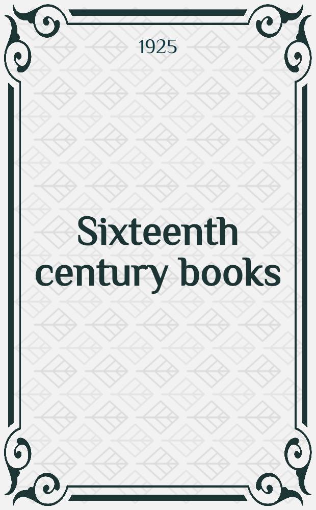 Sixteenth century books : A bibliography of literature describing books printed between 1501 and 1601