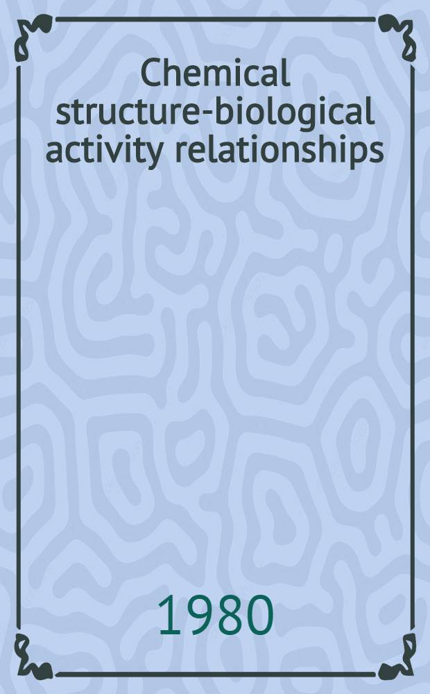 Chemical structure-biological activity relationships : Quantitative approaches