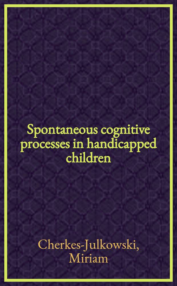 Spontaneous cognitive processes in handicapped children