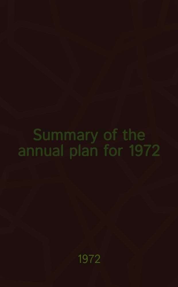 Summary of the annual plan for 1972