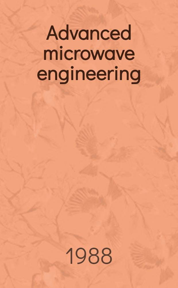 Advanced microwave engineering : Special advanced topics