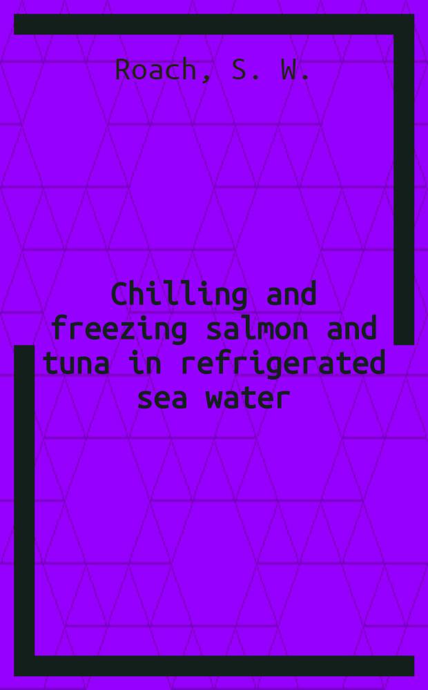 Chilling and freezing salmon and tuna in refrigerated sea water