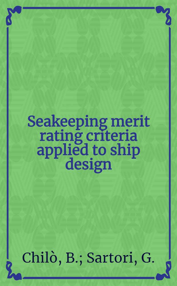 Seakeeping merit rating criteria applied to ship design