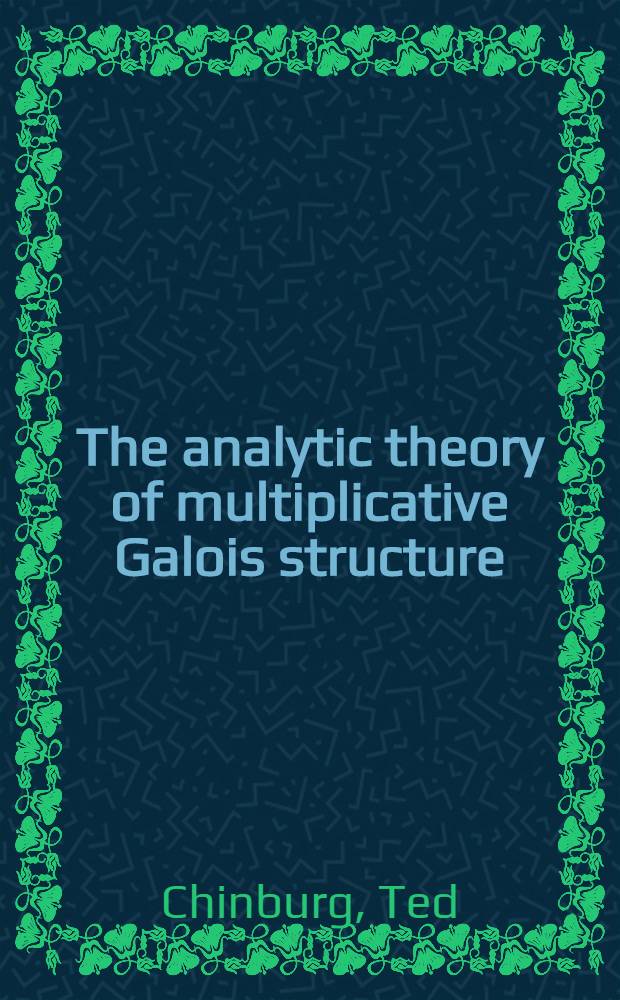 The analytic theory of multiplicative Galois structure