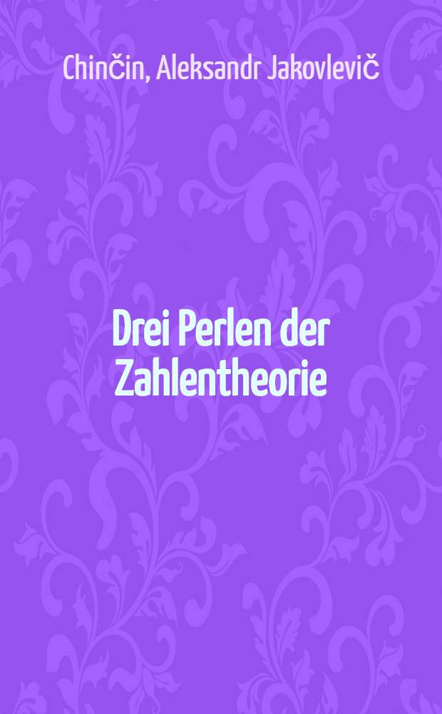 Drei Perlen der Zahlentheorie