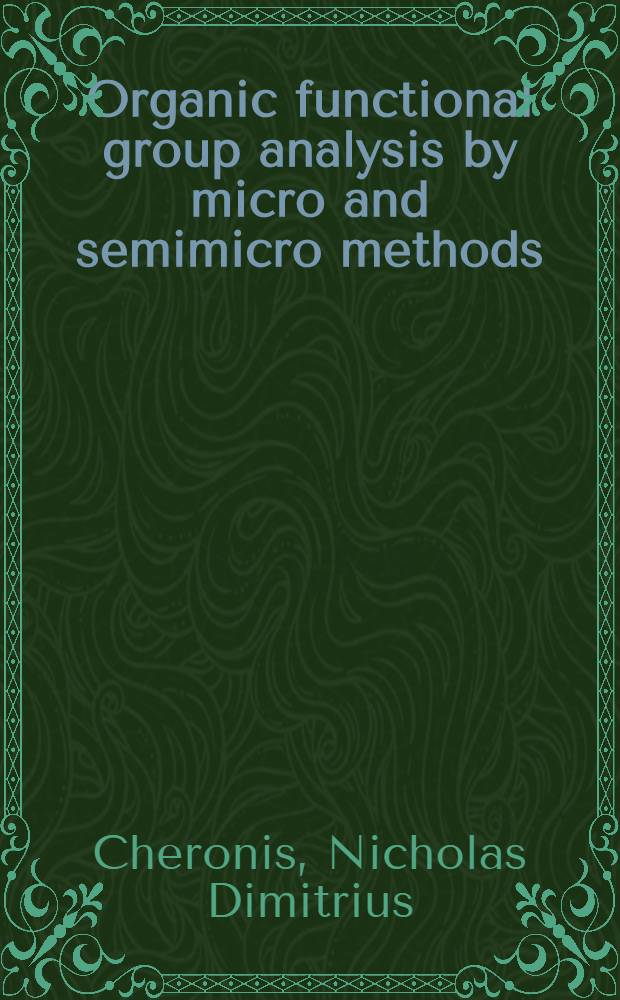 Organic functional group analysis by micro and semimicro methods
