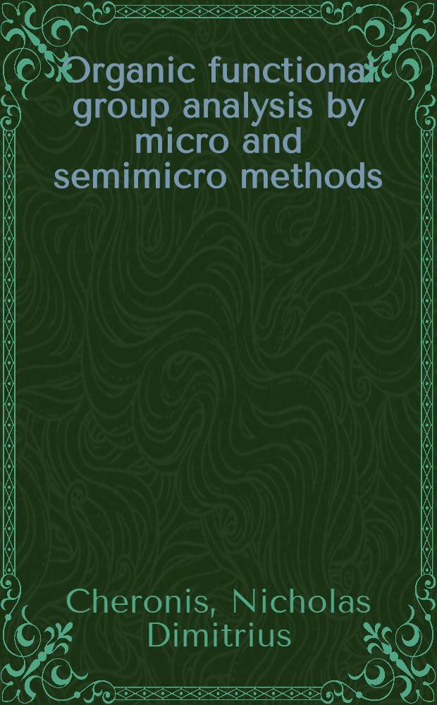 Organic functional group analysis by micro and semimicro methods