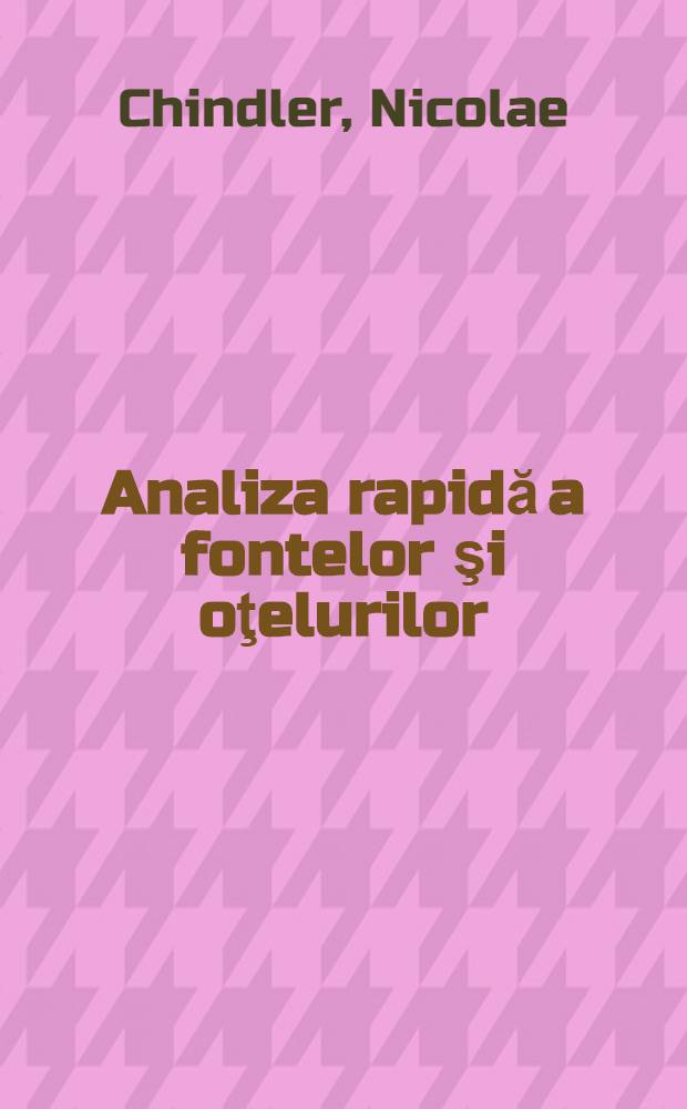Analiza rapidă a fontelor şi oţelurilor : Metode chimice şi fizico-chimice