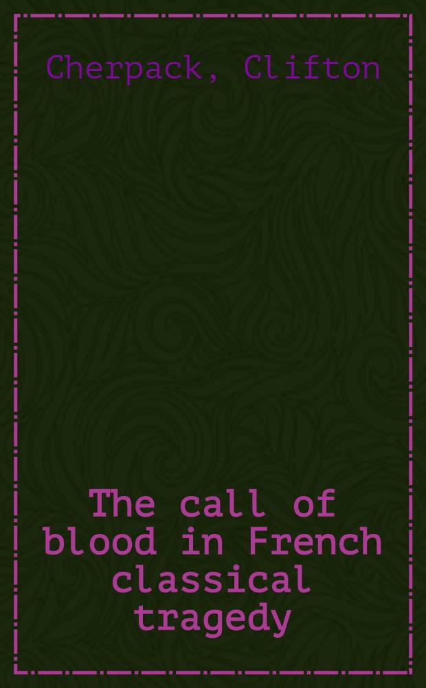 The call of blood in French classical tragedy