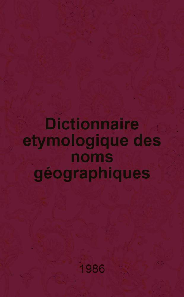 Dictionnaire etymologique des noms géographiques