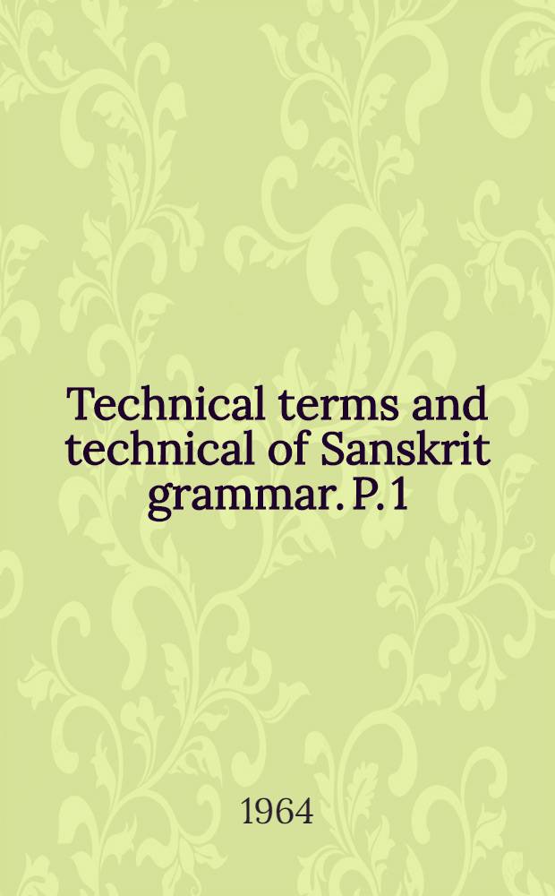 Technical terms and technical of Sanskrit grammar. P. 1