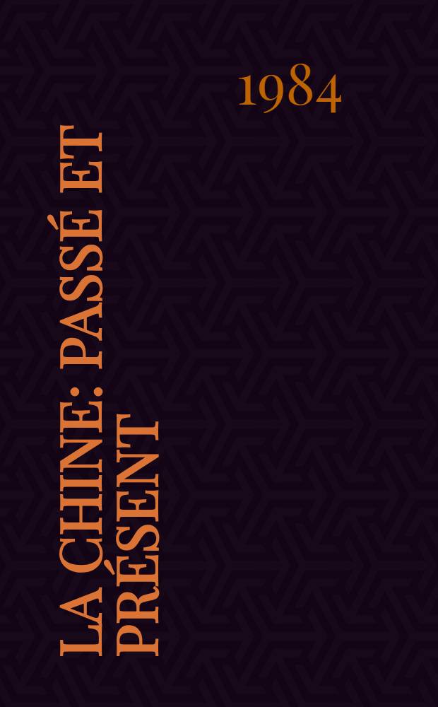 La Chine : Passé et présent