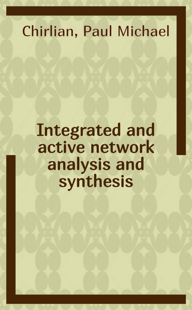 Integrated and active network analysis and synthesis
