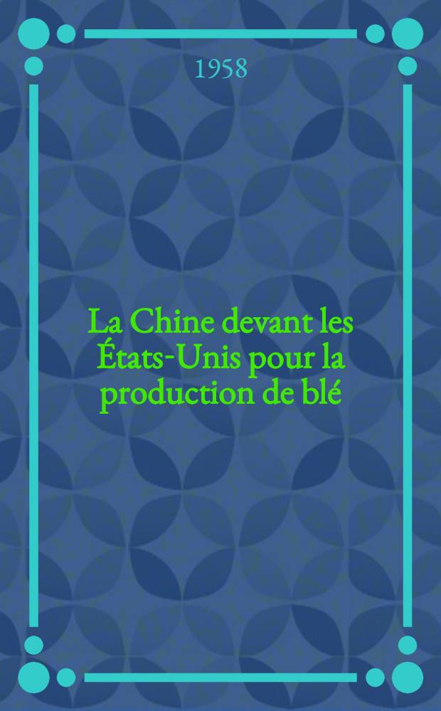 La Chine devant les États-Unis pour la production de blé