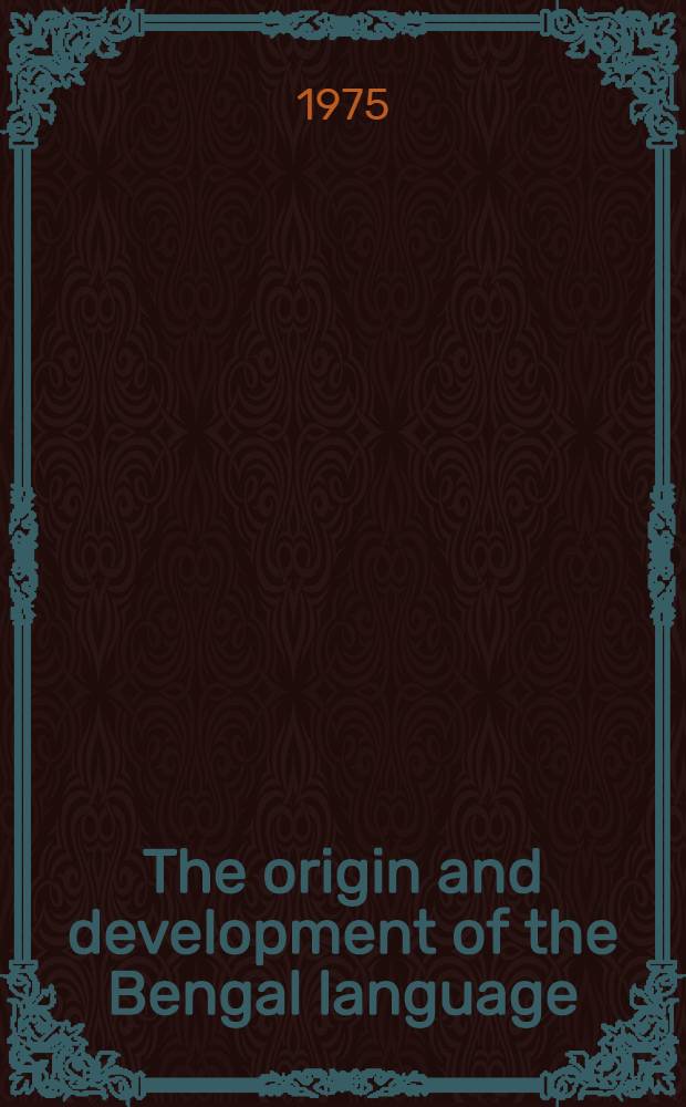 The origin and development of the Bengal language : In 2p