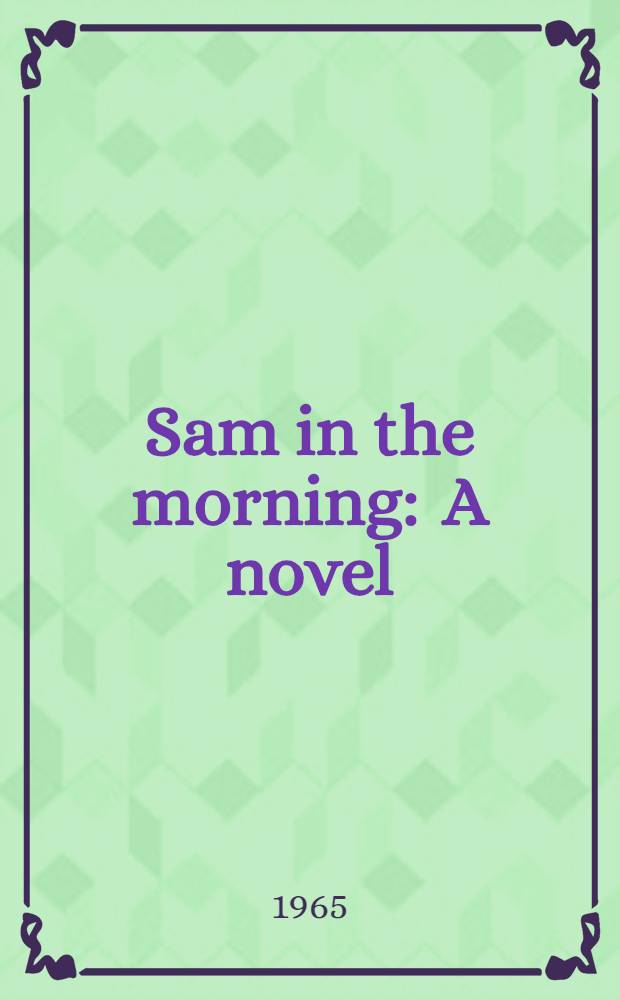 Sam in the morning : A novel