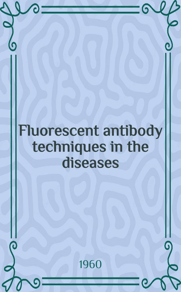 Fluorescent antibody techniques in the diseases