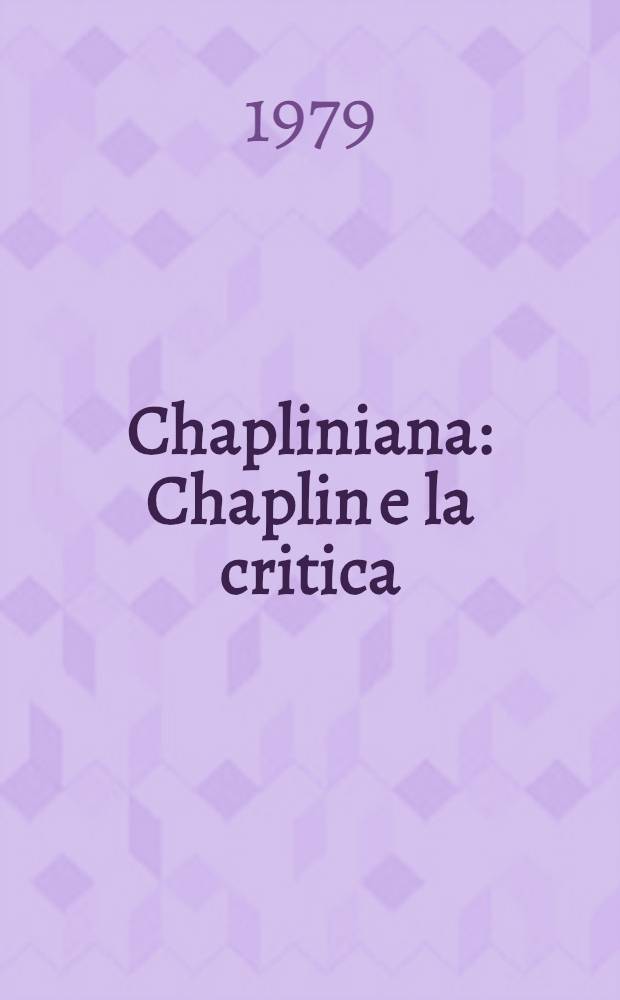 Chapliniana : Chaplin e la critica