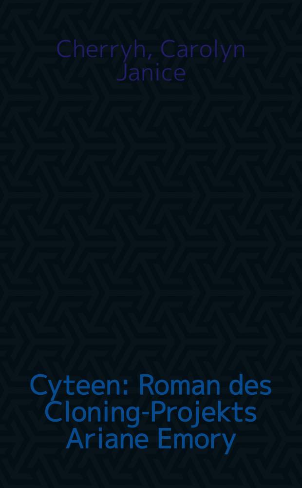 Cyteen : Roman des Cloning-Projekts Ariane Emory