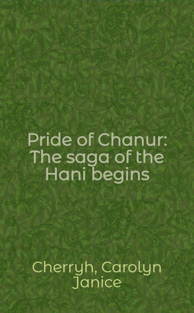 Pride of Chanur : The saga of the Hani begins