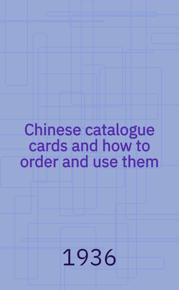 Chinese catalogue cards and how to order and use them
