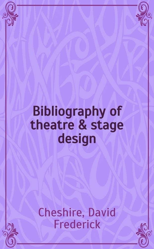 Bibliography of theatre & stage design : A select list of books a. articles publ. 1960 to 1970