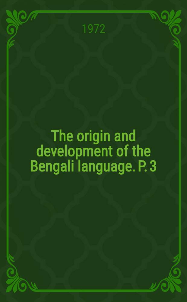 The origin and development of the Bengali language. P. 3 : Supplementary: additions and corrections etc., Bengali index ([Rev. to March] 1971)