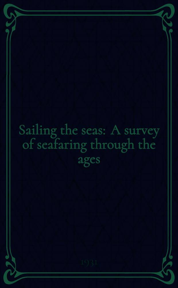 Sailing the seas : A survey of seafaring through the ages