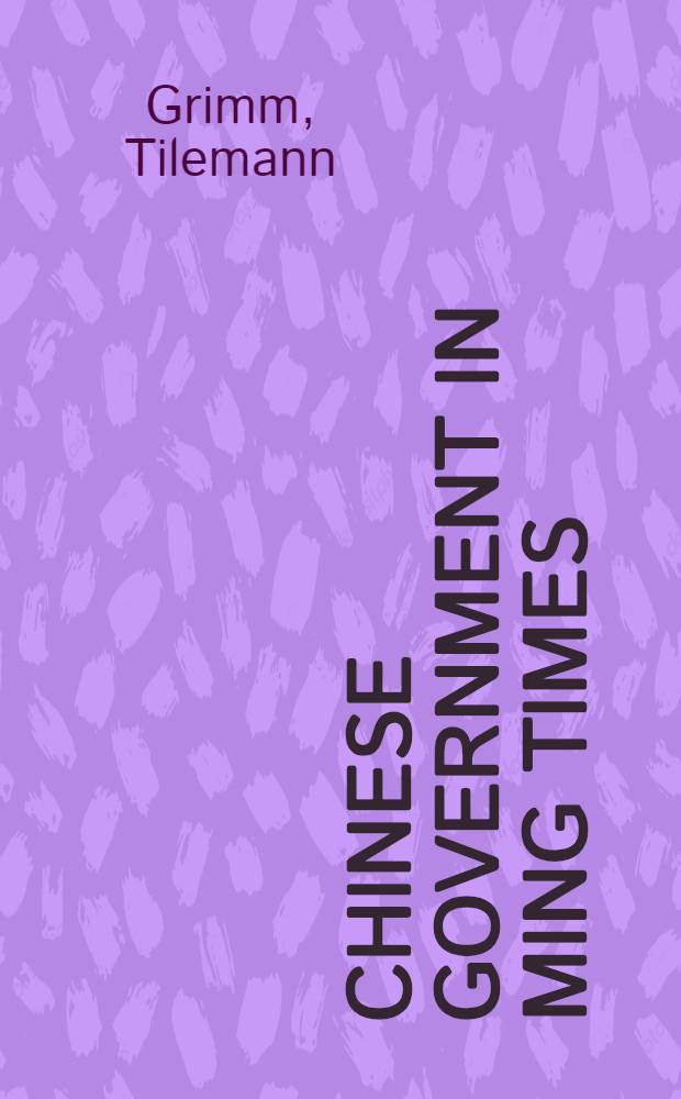 Chinese government in Ming times : seven studies