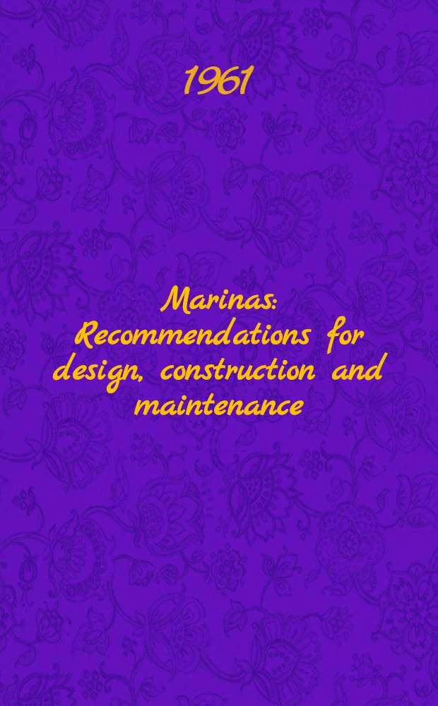 Marinas : Recommendations for design, construction and maintenance