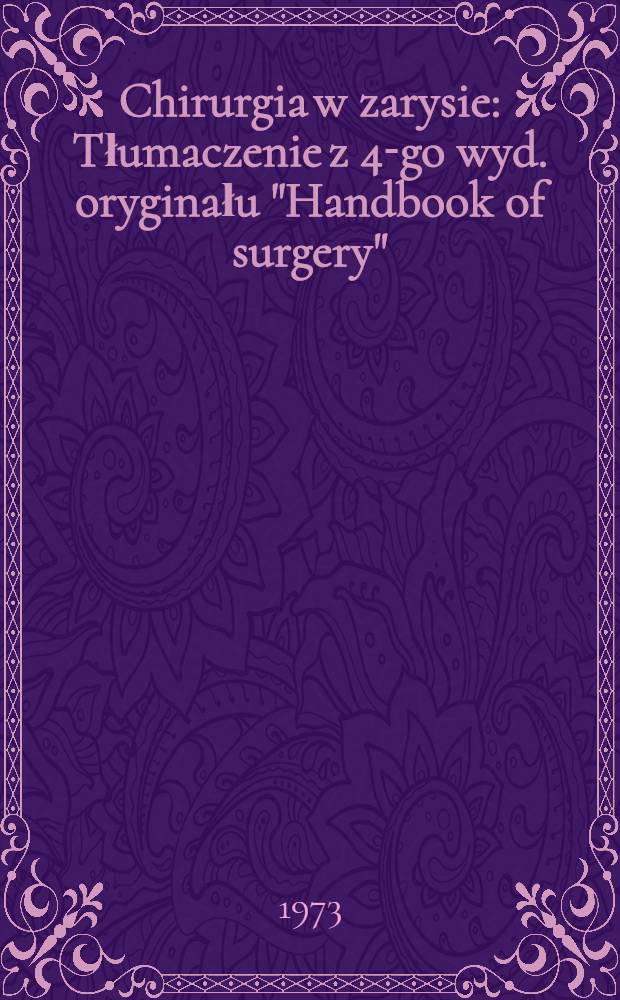 Chirurgia w zarysie : Tłumaczenie z 4-go wyd. oryginału "Handbook of surgery"