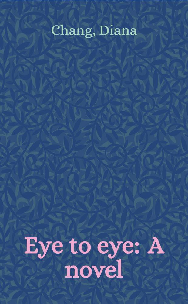 Eye to eye : A novel