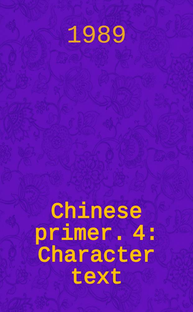 Chinese primer. 4 : Character text