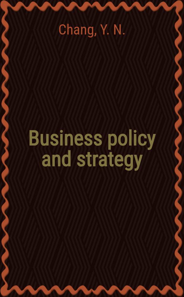 Business policy and strategy : Text a. cases