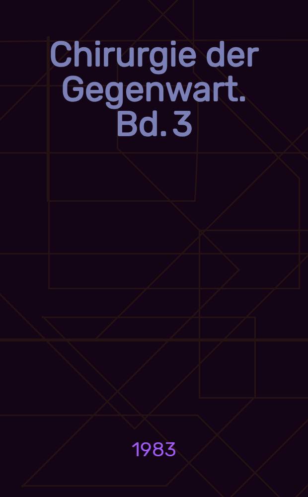 Chirurgie der Gegenwart. Bd. 3 : Thorax