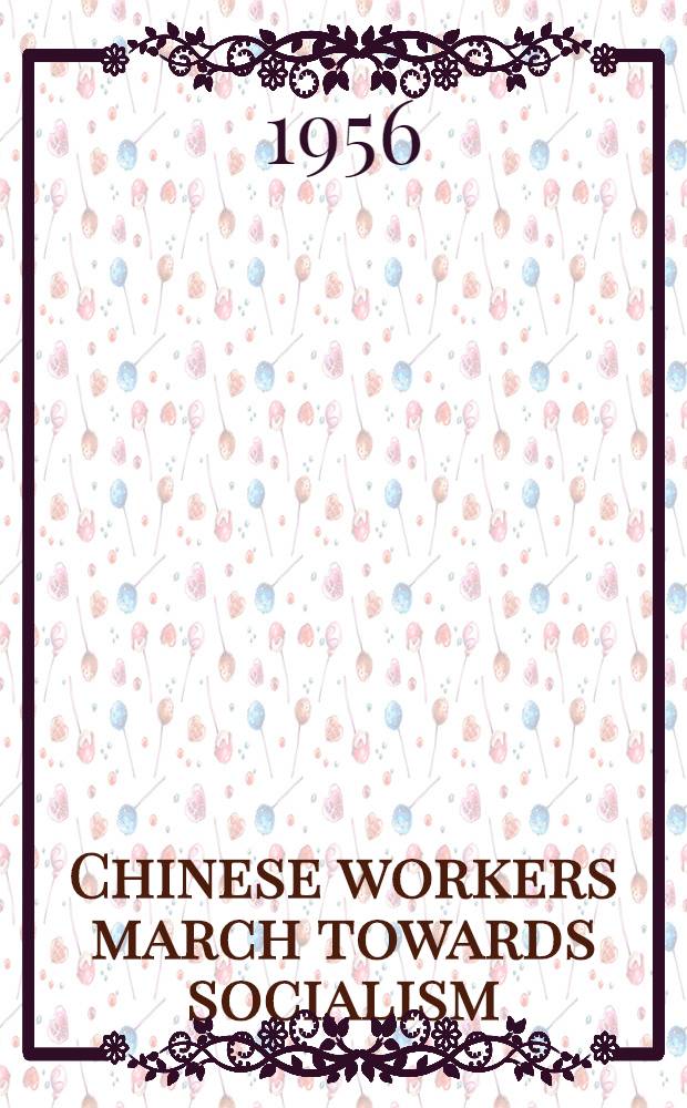 Chinese workers march towards socialism