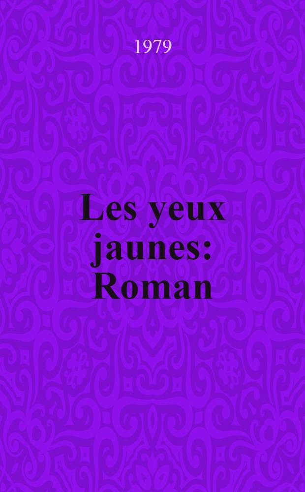 Les yeux jaunes : Roman