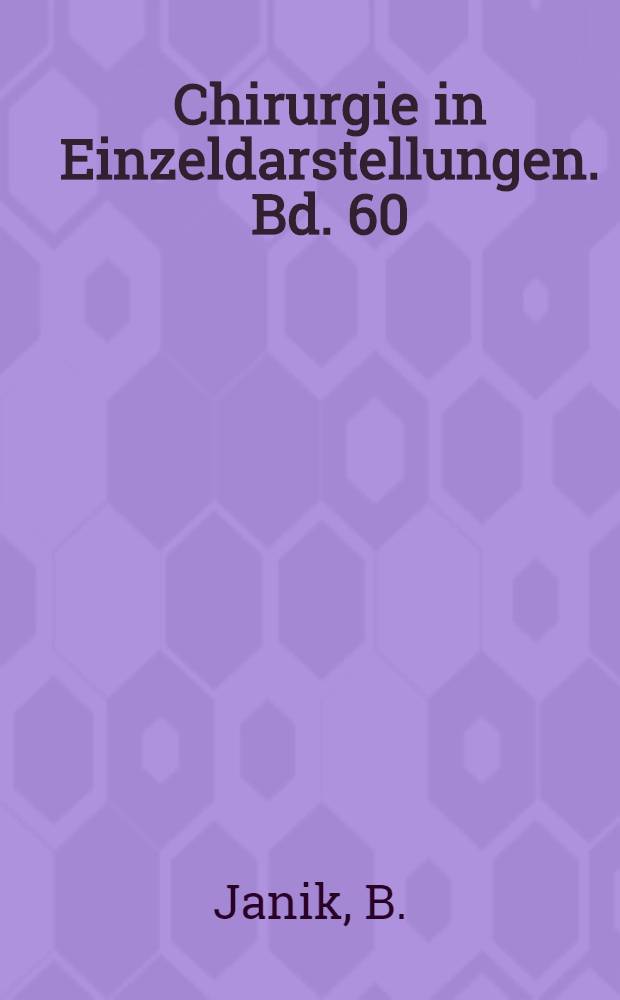 Chirurgie in Einzeldarstellungen. Bd. 60 : Kreuzbandverletzungen des Kniegelenkes