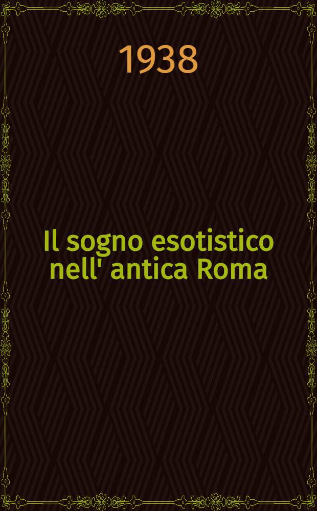 Il sogno esotistico nell' antica Roma : Discorso