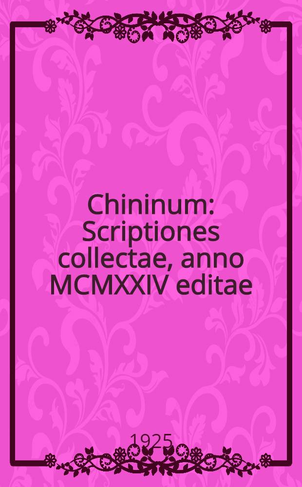 Chininum : Scriptiones collectae, anno MCMXXIV editae