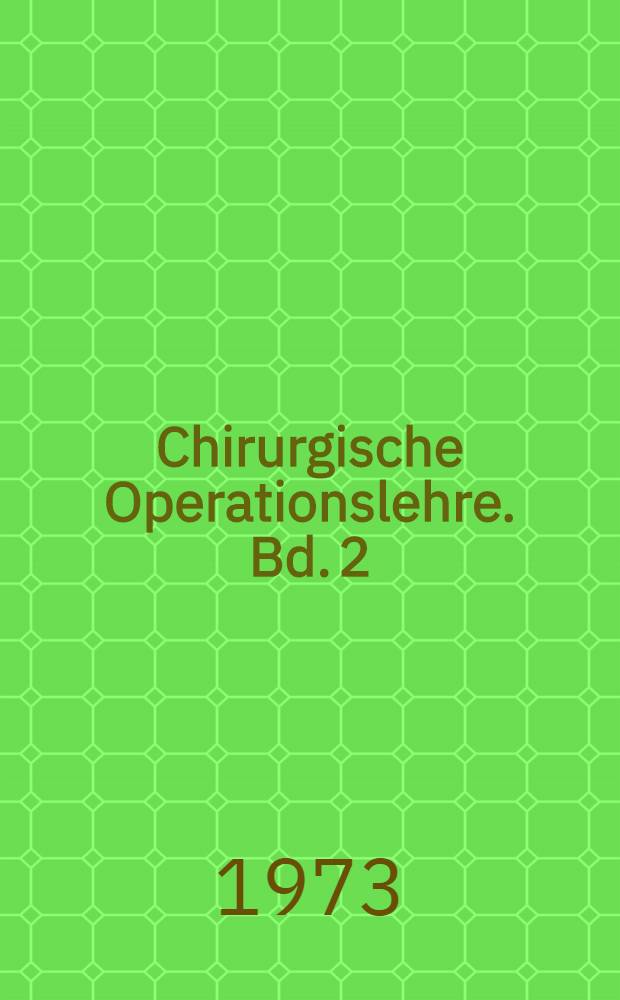 Chirurgische Operationslehre. Bd. 2 : Operationen an Kopf, Nervensystem und Wirbelsäule