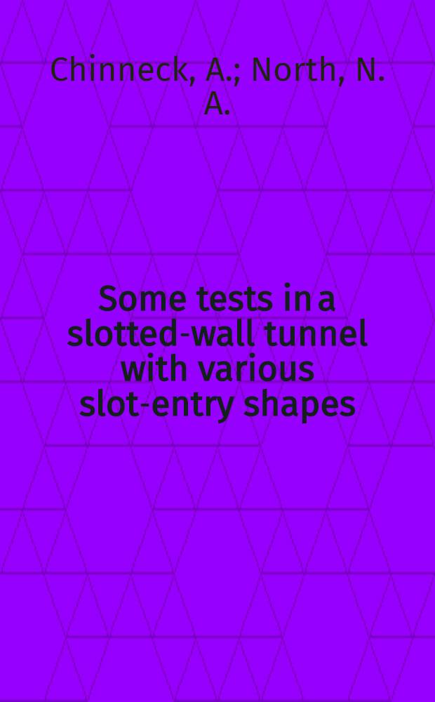 Some tests in a slotted-wall tunnel with various slot-entry shapes