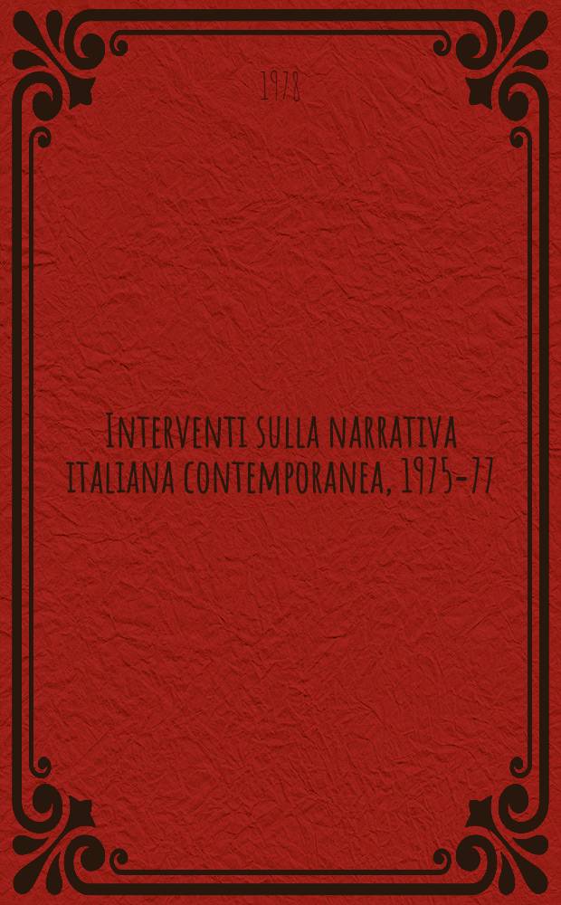 Interventi sulla narrativa italiana contemporanea, 1975-77