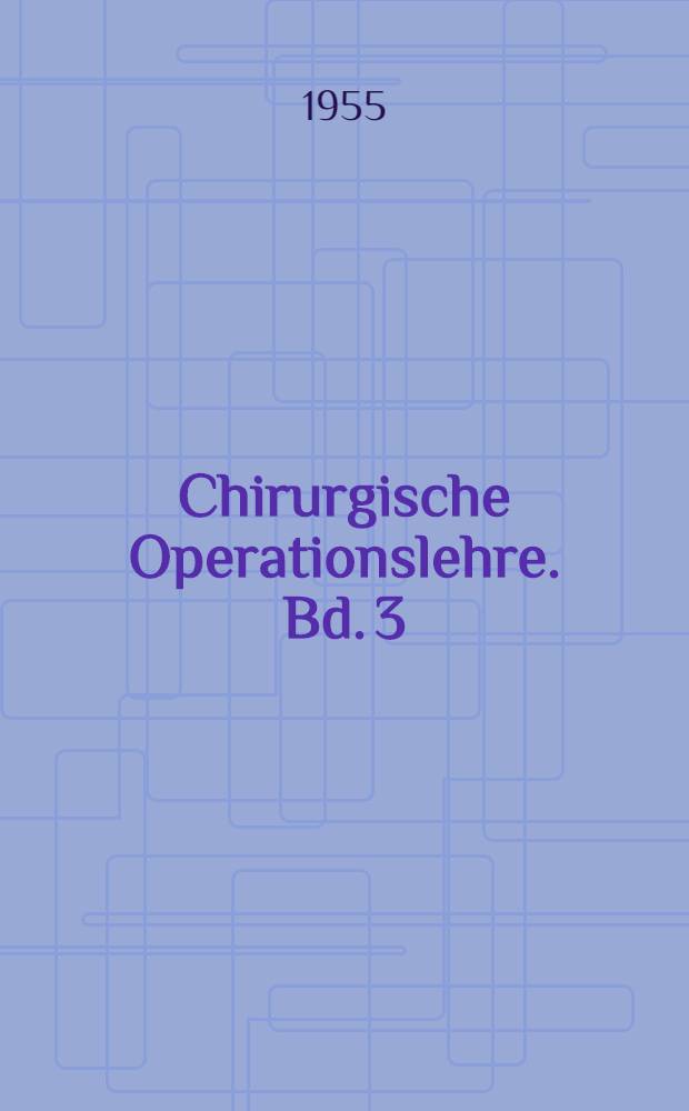 Chirurgische Operationslehre. Bd. 3 : Die Operationen am Hals und Brustkorb
