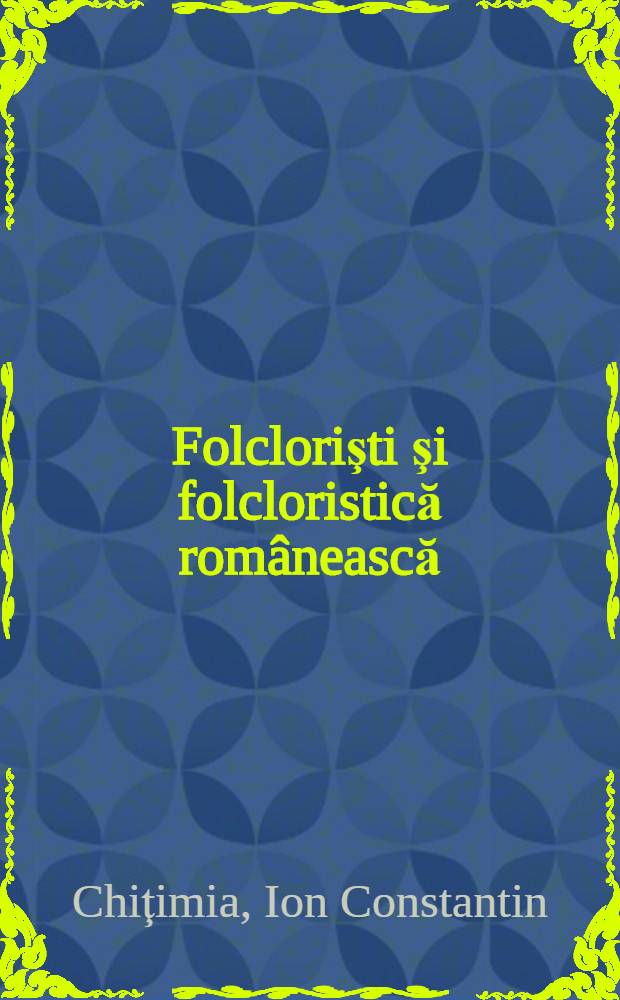 Folclorişti şi folcloristică românească