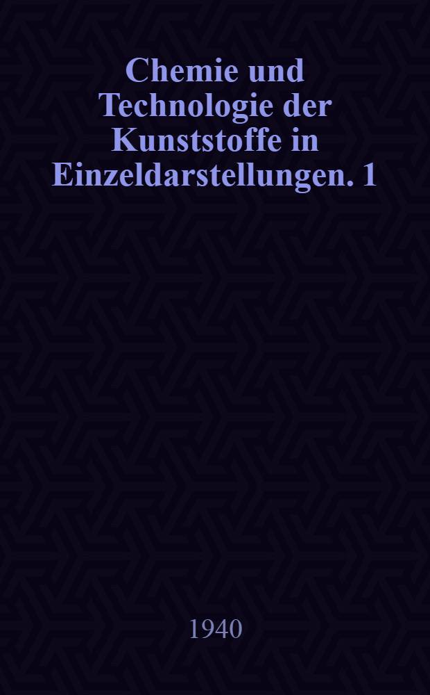 Chemie und Technologie der Kunststoffe in Einzeldarstellungen. 1 : Prüfung und Bewertung elektrotechnischer Isolierstoffe