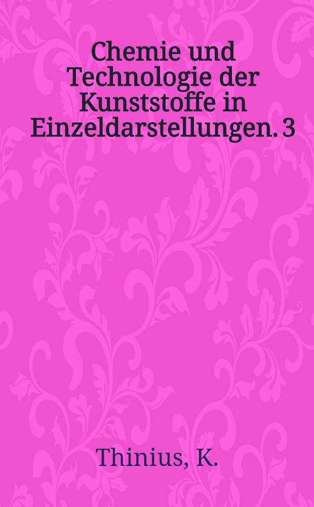 Chemie und Technologie der Kunststoffe in Einzeldarstellungen. 3 : Analytische Chemie der Plaste