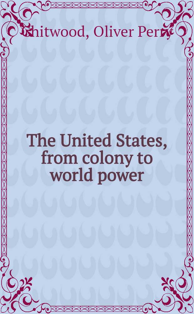 The United States, from colony to world power